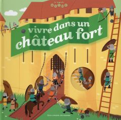 Vivre dans un château fort - Coppin Brigitte - Pinto Deborah