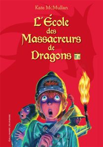 L'Ecole des Massacreurs de Dragons Tome 1 : Le nouvel élève %3B La vengeance du dragon %3B La caverne ma - McMullan Kate - Basso Bill - Rubio-Barreau Vanessa