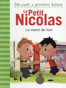 Le Petit Nicolas : Le match de foot - Lepetit Emmanuelle