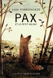 Pax et le petit soldat - Pennypacker Sara - Klassen Jon - Fiore Faustina