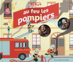 Au feu les pompiers - Billioud Jean-Michel - Mercier Julie