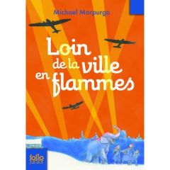 Loin de la ville en flammes - Morpurgo Michael - Foreman Michael - Ménard Diane