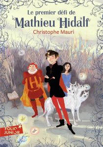 Mathieu Hidalf Tome 1 : Le premier défi de Mathieu Hidalf - Mauri Christophe