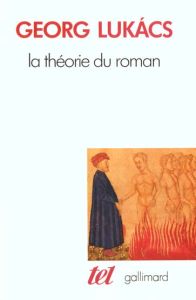 La Théorie du roman - Lukacs Georg