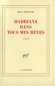 Hadriana dans tous mes rêves - Depestre René