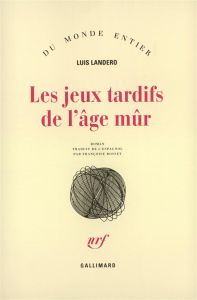 Les jeux tardifs de l'âge mûr - Landero Luis - Rosset Françoise