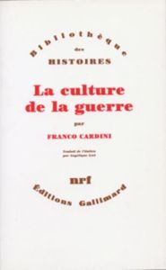 La culture de la guerre - Cardini Franco