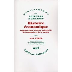 Histoire économique. Esquisse d'une histoire universelle de l'économie et de la société - Weber Max - Raynaud Philippe - Bouchindhomme Chris