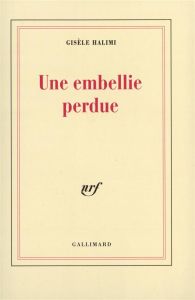 Une embellie perdue - Halimi Gisèle