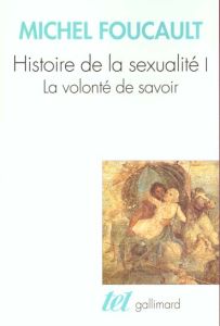 Histoire de la sexualité. Tome 1, La volonté de savoir - Foucault Michel