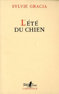 L'été du chien - Gracia Sylvie