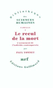 Famille . Tome 1, Le recul de la mort L'avènement de l'individu contemporain - Yonnet Paul