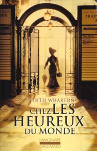 Chez les heureux du monde - Wharton Edith - Du Bos Charles - Vitoux Frédéric