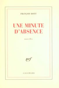 Une minute d'absence - Bott François