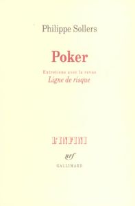 Poker. Entretiens avec la revue Ligne de risque - Sollers Philippe - Meyronnis François