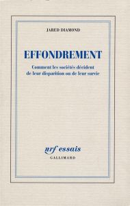 Effondrement. Comment les sociétés décident de leur disparition ou de leur survie - Diamond Jared - Botz Agnès - Fidel Jean-Luc