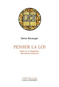 Penser la loi - Baranger Denis