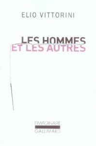 Les hommes et les autres - Vittorini Elio - Arnaud Michel J.