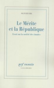 Le Mérite et la République. Essai sur la société des émules - Ihl Olivier