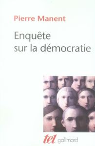 Enquête sur la démocratie. Etudes de philosophie politique - Manent Pierre - Holeindre Jean-Vincent