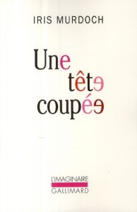 Une tête coupée - Murdoch Iris - Davet Yvonne