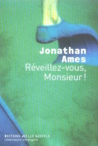 Réveillez-vous, Monsieur ! - Ames Jonathan - Gratias Jean-Paul