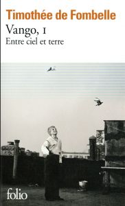 Vango Tome 1 : Entre ciel et Terre - Fombelle Timothée de