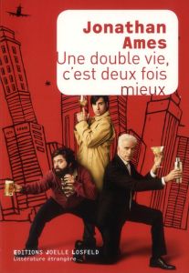 Une double vie, c'est deux fois mieux - Ames Jonathan - Gratias Jean-Paul