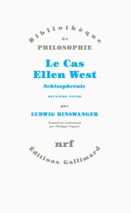 Le cas Ellen West. Schizophrénie, deuxième étude - Binswanger Ludwig - Veysset Philippe