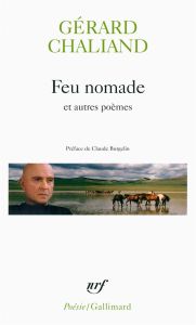 Feu nomade. Précédé de La marche têtue et de Les couteaux dans le sable et suidi de Cavalier seul et - Chaliand Gérard - Burgelin Claude - Velter André