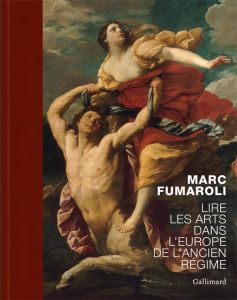 Lire les arts dans l’Europe d’Ancien Régime - Fumaroli Marc