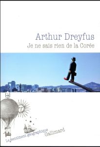 Je ne sais rien de la Corée - Dreyfus Arthur