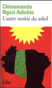 L'autre moitié du soleil - Adichie Chimamanda Ngozi - Pracontal Mona de