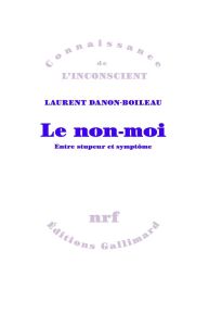 Le non-moi. Entre stupeur et symptôme - Danon-Boileau Laurent