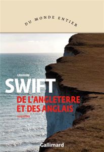 De l'Angleterre et des anglais - Swift Graham - Fortier-Masek Marie-Odile