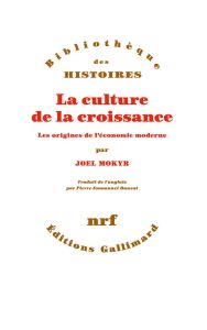 La culture de la croissance. Les origines de l’économie moderne - Mokyr Joel - Dauzat Pierre-Emmanuel