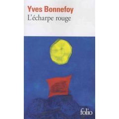 L'écharpe rouge %3B Deux scènes et notes conjointes. Suivi de Deux scènes et notes conjointes - Bonnefoy Yves