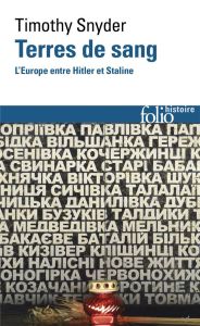 Terres de sang. L'Europe entre Hitler et Staline - Snyder Timothy - Dauzat Pierre-Emmanuel