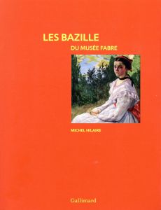 LES BAZILLE DU MUSEE FABRE - HILAIRE MICHEL