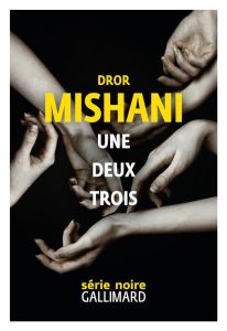 Une deux trois - Mishani Dror - Sendrowicz Laurence