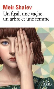 Un fusil, une vache, un arbre et une femme - Shalev Meir - Cohen Sylvie