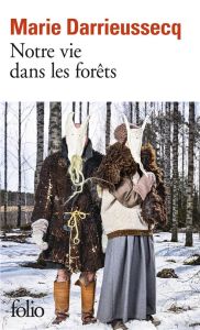 Notre vie dans les forêts - Darrieussecq Marie