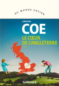 Le coeur de l'Angleterre - Coe Jonathan - Kamoun Josée