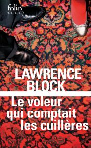 Le voleur qui comptait les cuillères. Une aventure de Bernie Rhodenbarr - Block Lawrence - Pracontal Mona de