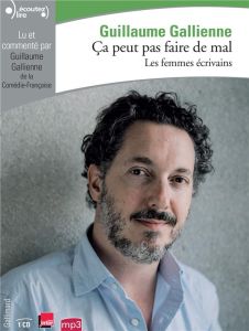 Ca peut pas faire de mal. Les femmes écrivains, 1 CD audio - Gallienne Guillaume - Slimani Leïla