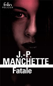 Fatale - Manchette Jean-Patrick - Echenoz Jean