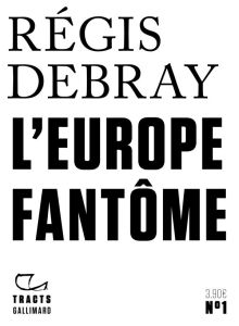 L'Europe fantôme - Cerisier Alban - Debray Régis