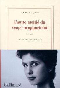 L’autre moitié du songe m’appartient - Gallienne Alicia - Nauleau Sophie - Gallienne Guil