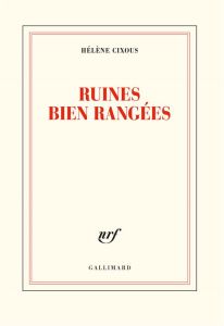 Ruines bien rangées - Cixous Hélène