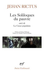 Les Soliloques du pauvre. Suivi de Le Coeur populaire - Rictus Jehan - Delbourg Patrice - Vincent-Munnia N